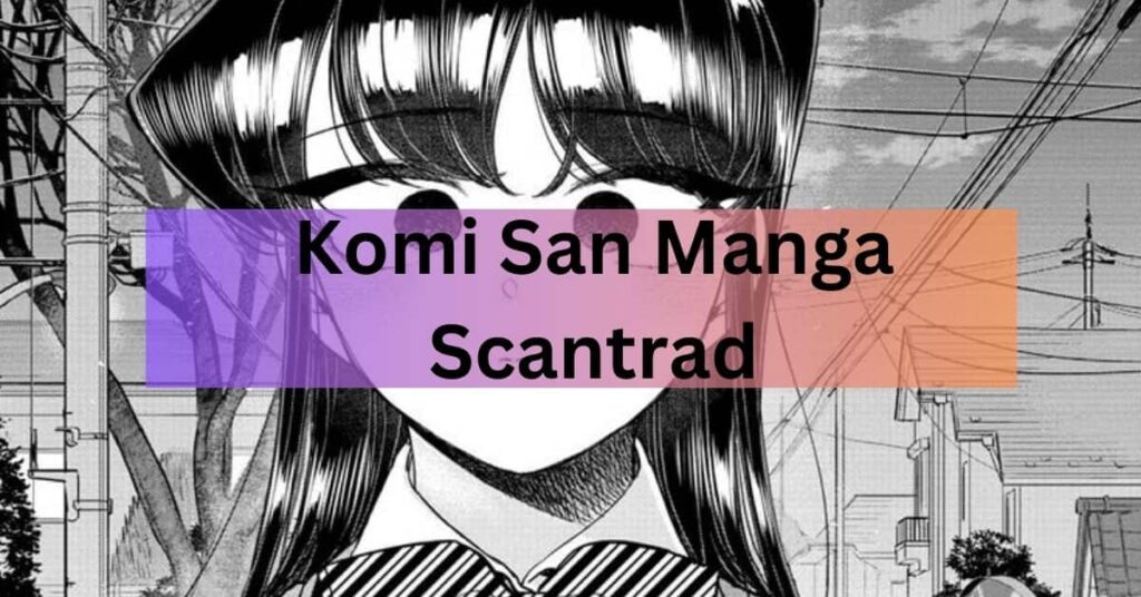 Komi San Manga Scantrad