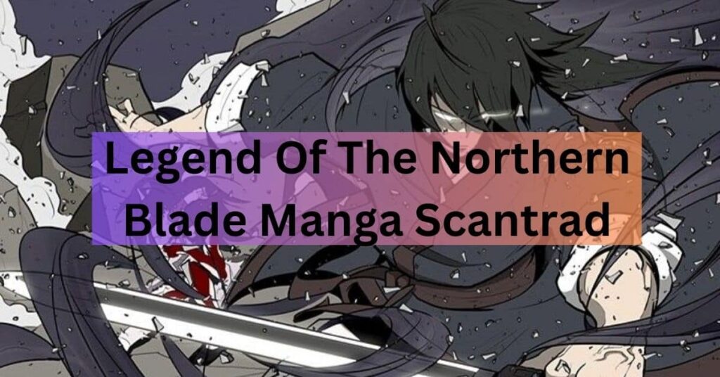 Legend Of The Northern Blade Manga Scantrad