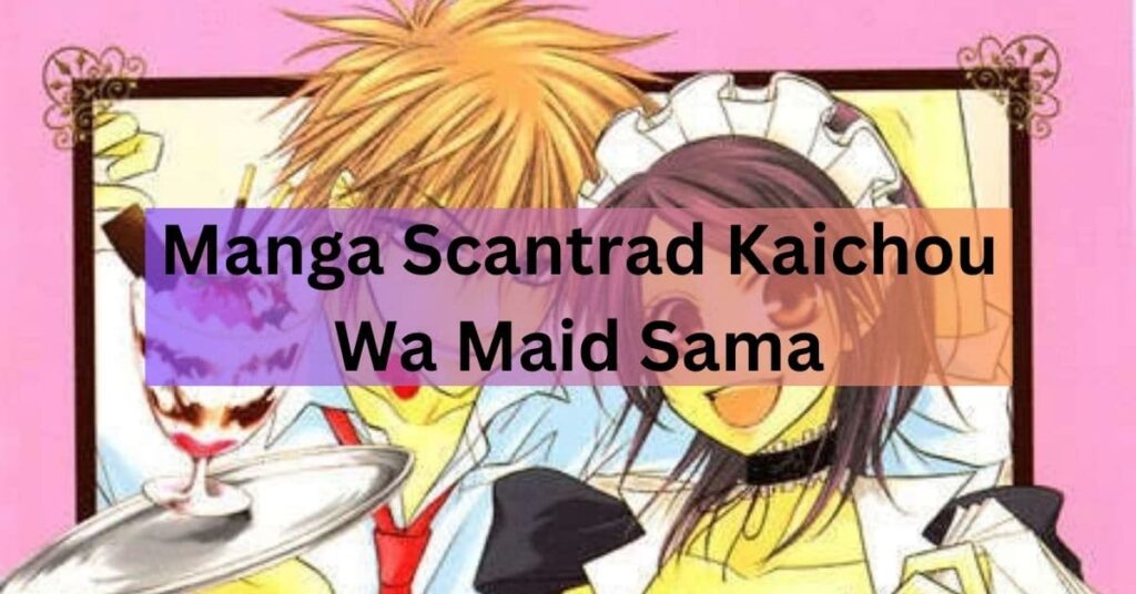 Manga Scantrad Kaichou Wa Maid Sama