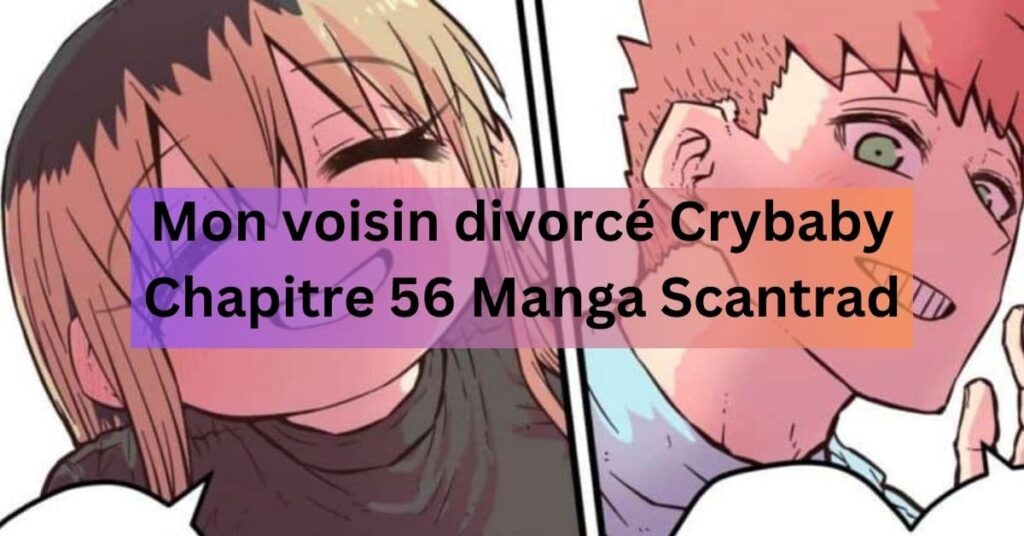 Mon voisin divorcé Crybaby Chapitre 56 Manga Scantrad